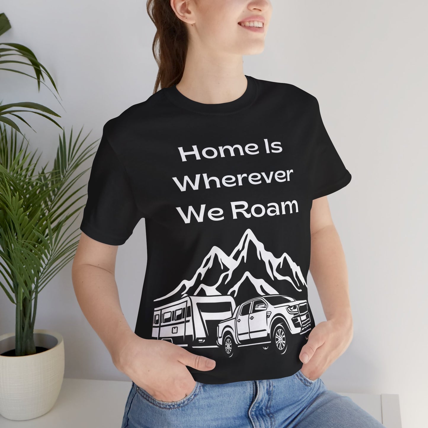 RV Camping T-Shirt – “Home Is Wherever We Roam” Adventure Tee for Travelers