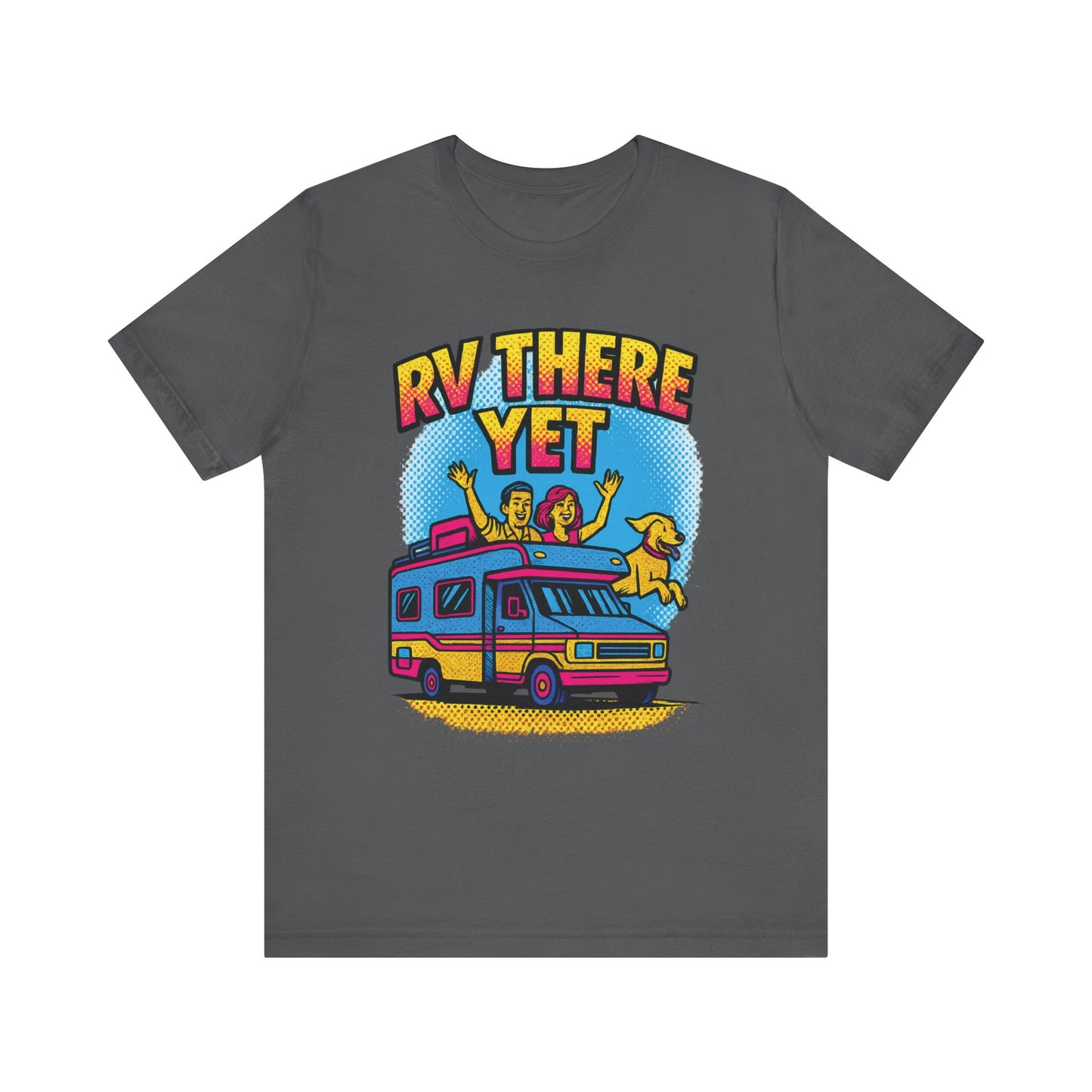 RV There Yet T-Shirt – Funny Pop Art Camping & Road Trip Tee for RV Lovers
