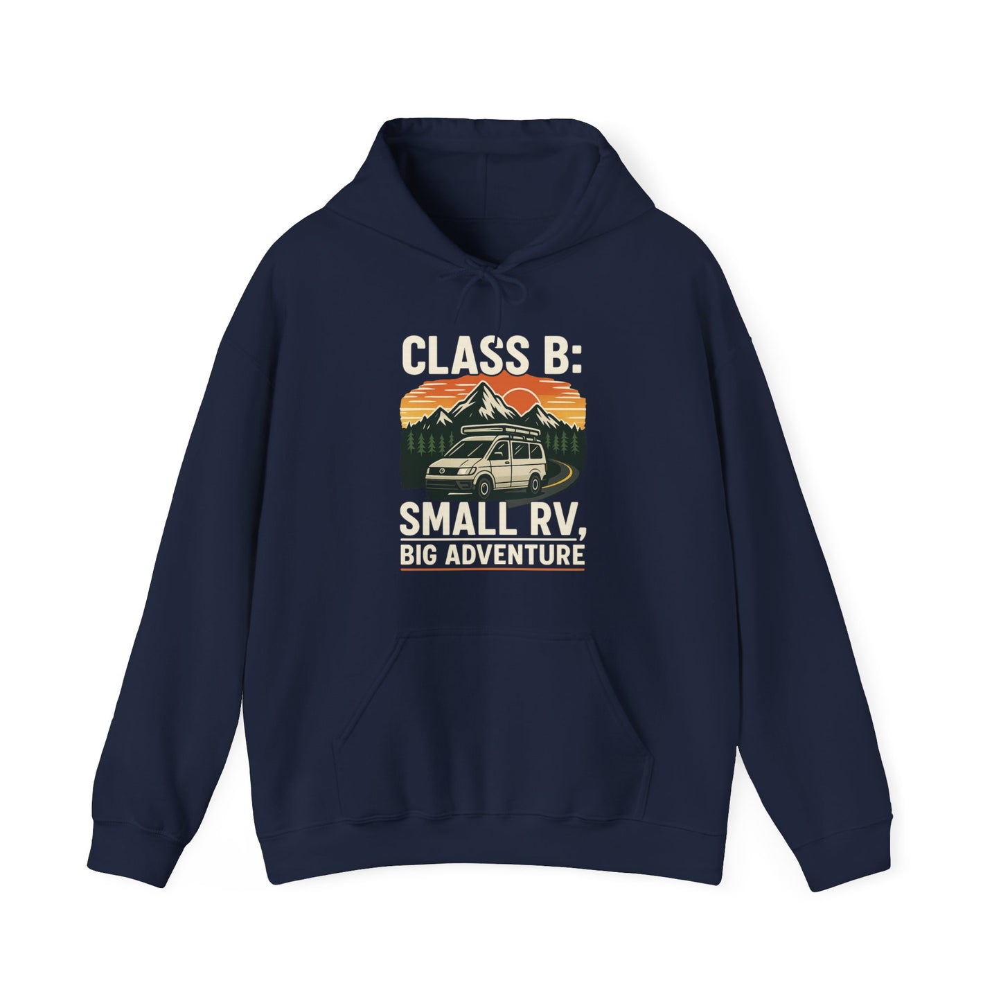 Class B: Small RV, Big Adventure Hoodie - Cozy Travel Sweatshirt