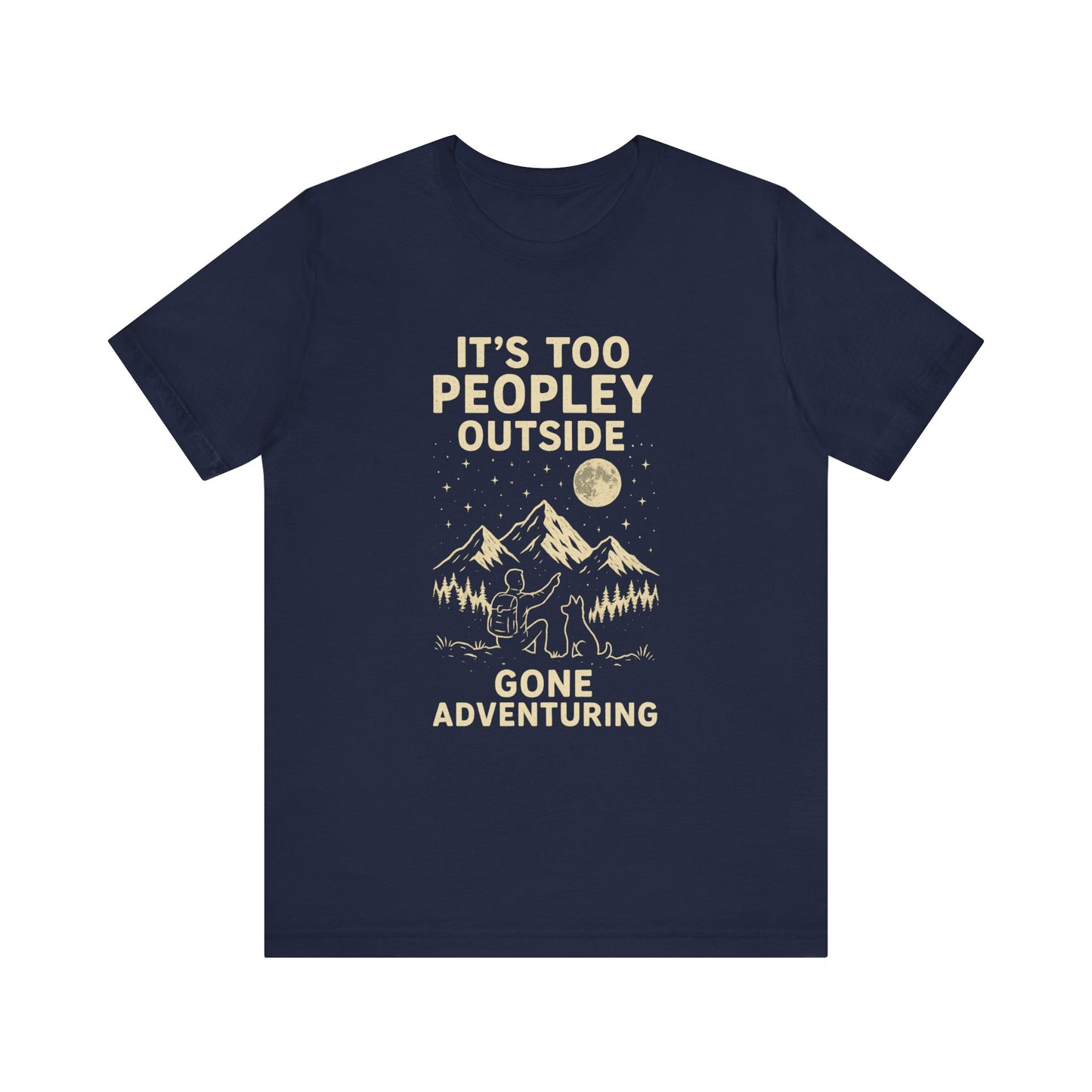 Adventure Tee: It's Too Peopley Outside