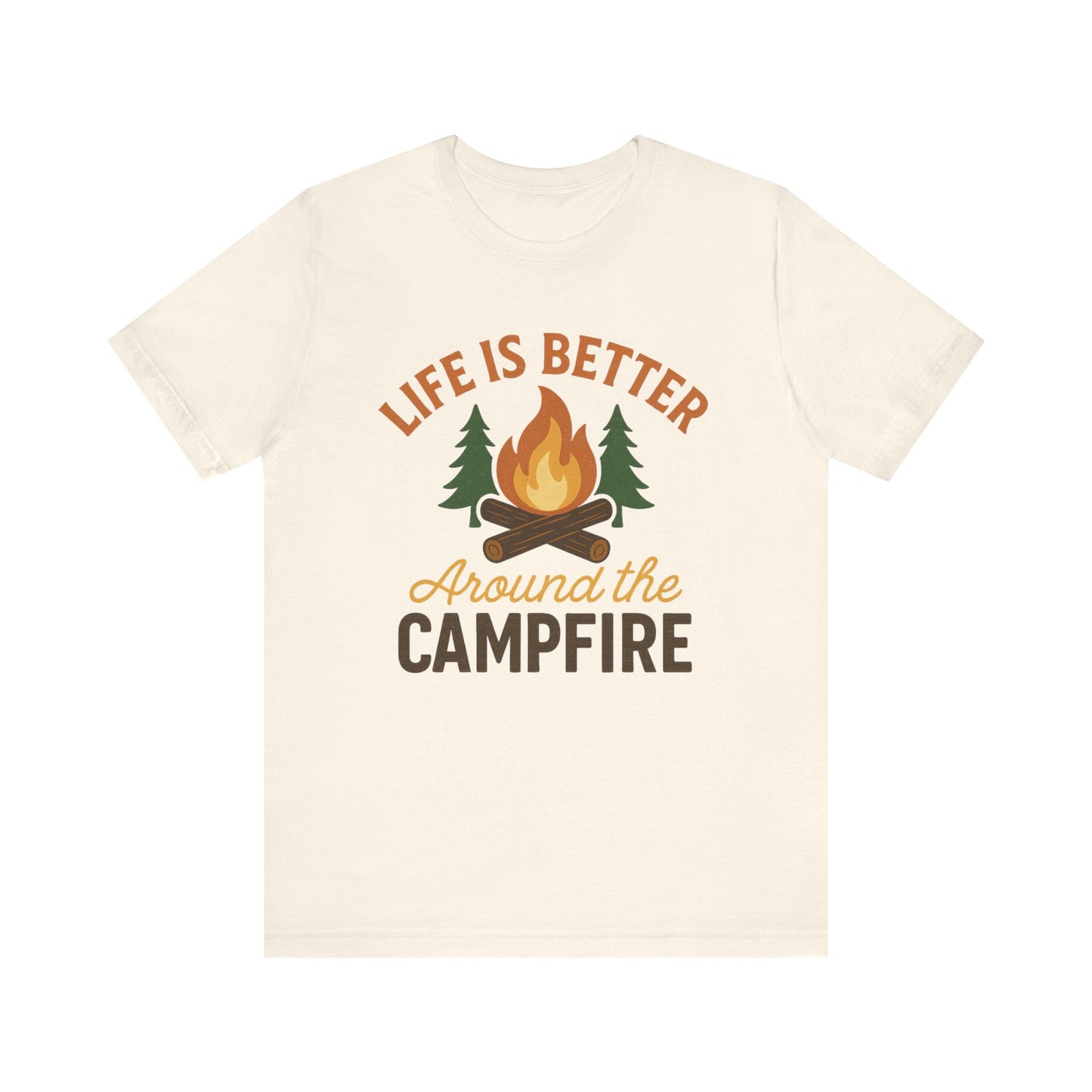 Life Is Better Around the Campfire T-Shirt – Camping & Outdoor Adventure Tee