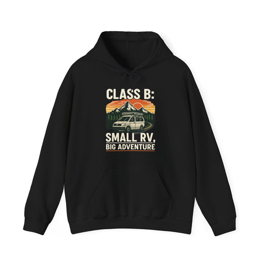 Class B: Small RV, Big Adventure Hoodie - Cozy Travel Sweatshirt