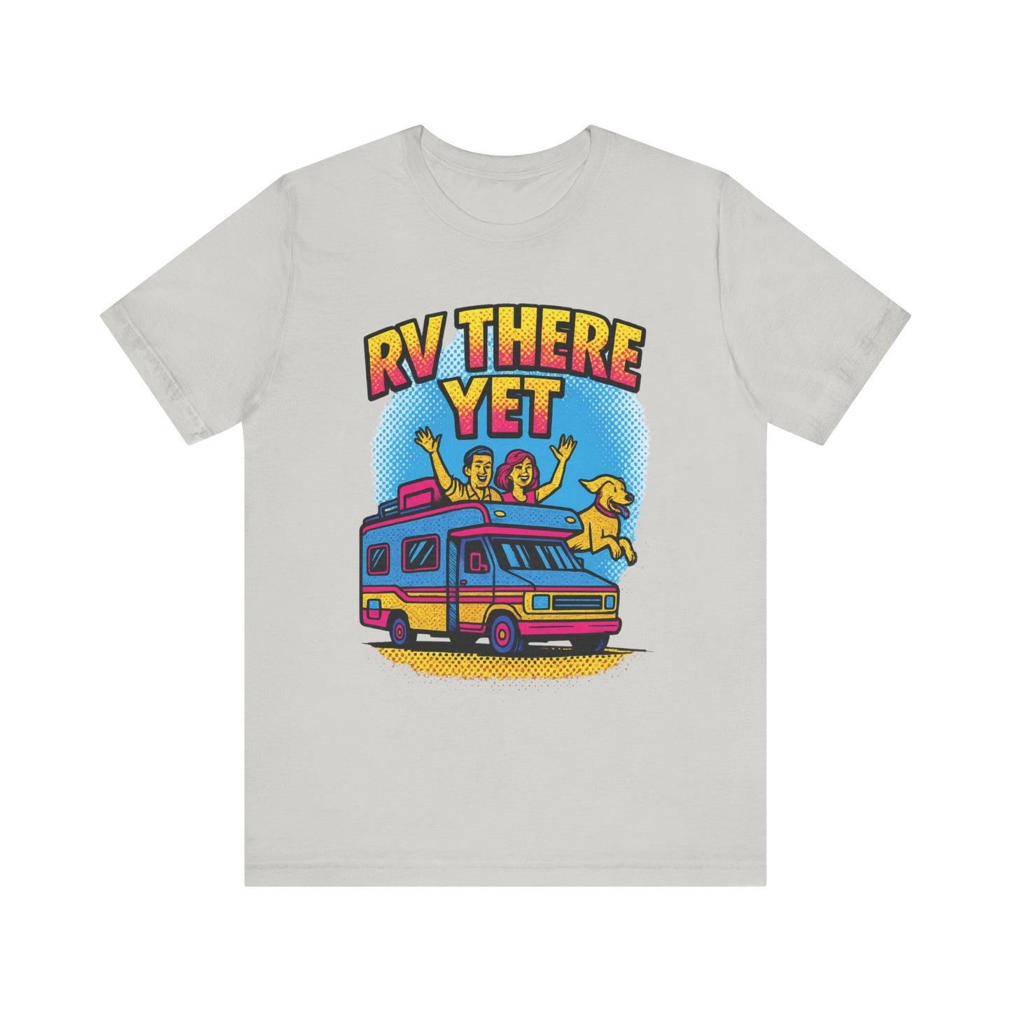 RV There Yet T-Shirt – Funny Pop Art Camping & Road Trip Tee for RV Lovers