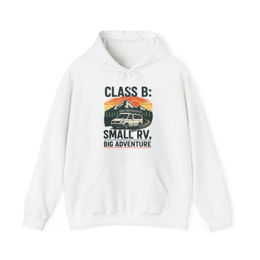 Class B: Small RV, Big Adventure Hoodie - Cozy Travel Sweatshirt