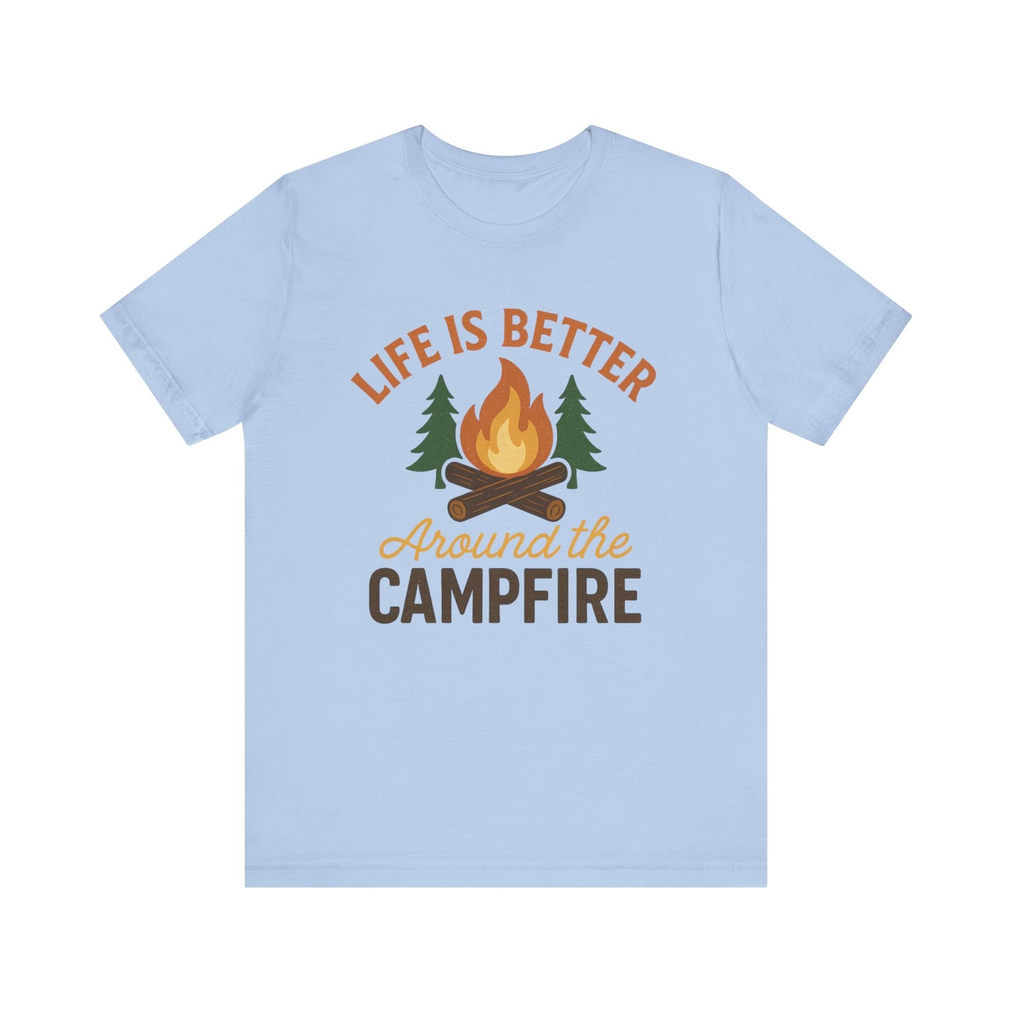 Life Is Better Around the Campfire T-Shirt – Camping & Outdoor Adventure Tee