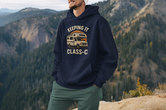 Keeping It Class C Hoodie – Funny RV Camping Sweatshirt with Motorhome Graphic | Gift for RV Owners, Van Life, Road Trip Lovers