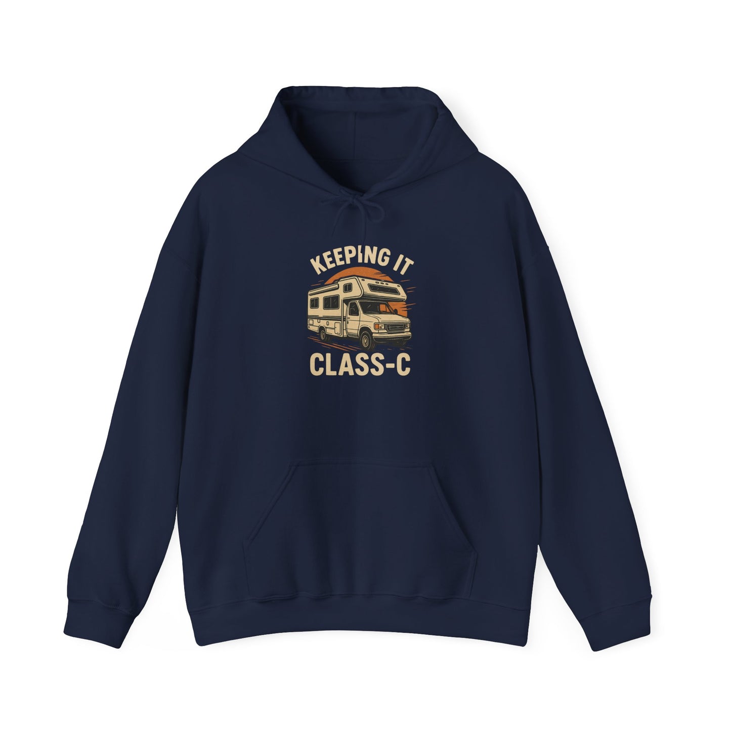 Keeping It Class C Hoodie – Funny RV Camping Sweatshirt with Motorhome Graphic | Gift for RV Owners, Van Life, Road Trip Lovers