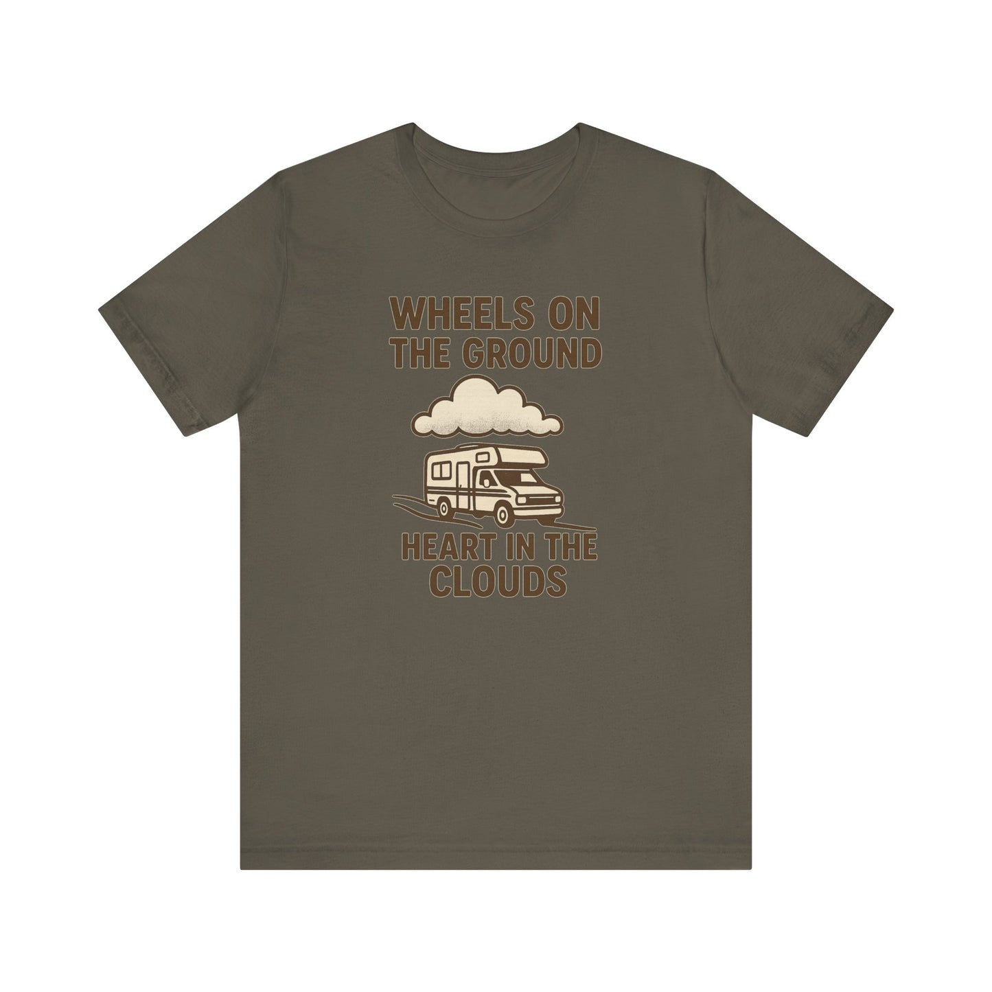 Wheels on the Ground, Heart in the Clouds T-Shirt – Inspirational RV Camping & Travel Tee