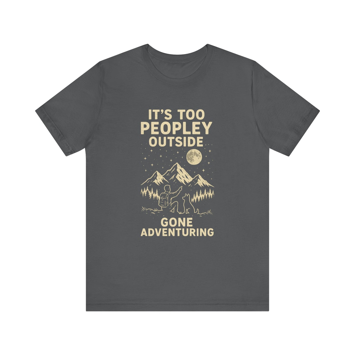 Adventure Tee: It's Too Peopley Outside