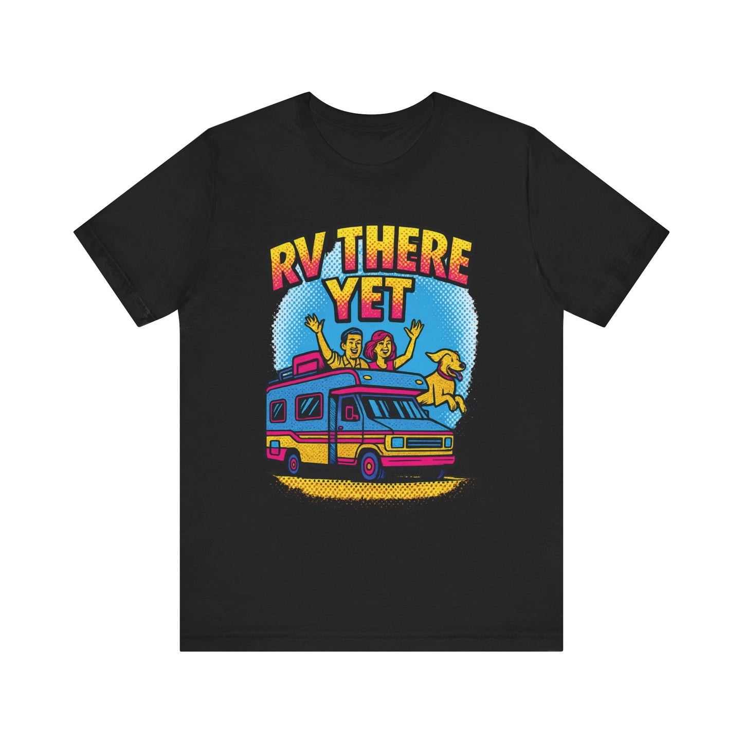 RV There Yet T-Shirt – Funny Pop Art Camping & Road Trip Tee for RV Lovers