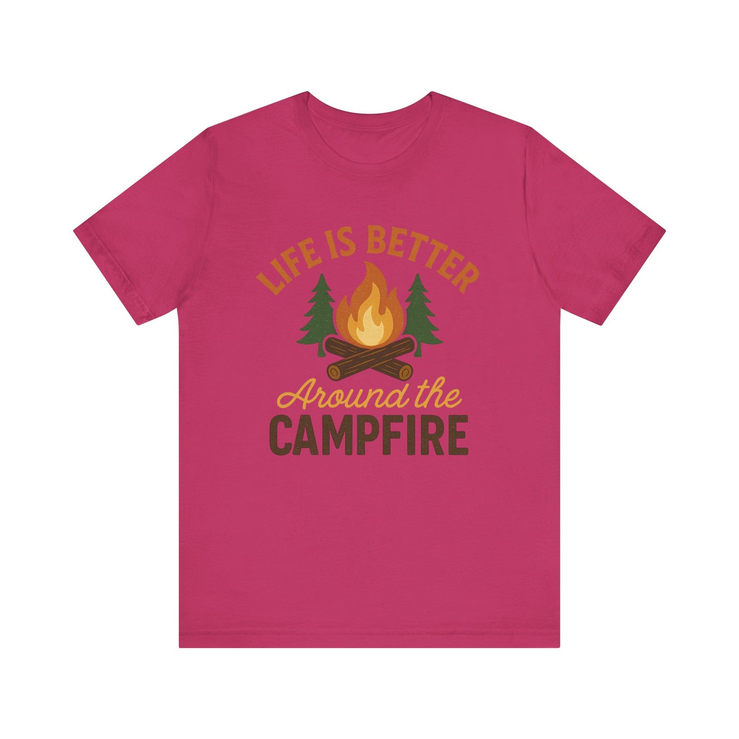 Life Is Better Around the Campfire T-Shirt – Camping & Outdoor Adventure Tee