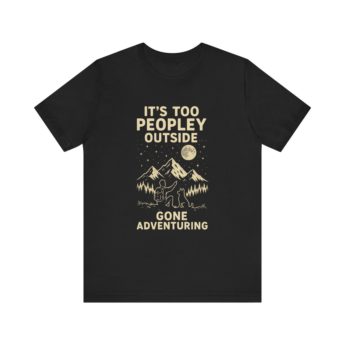 Adventure Tee: It's Too Peopley Outside