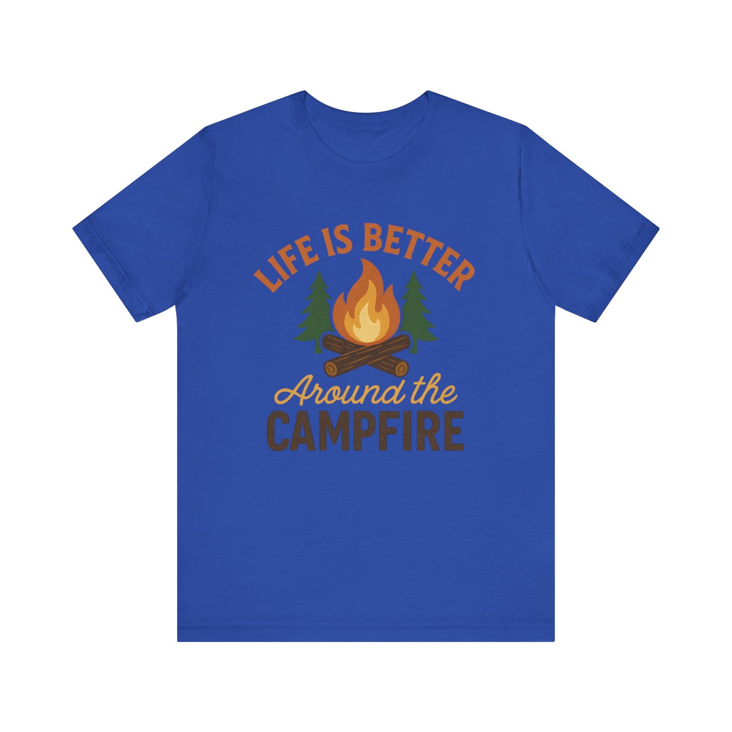 Life Is Better Around the Campfire T-Shirt – Camping & Outdoor Adventure Tee