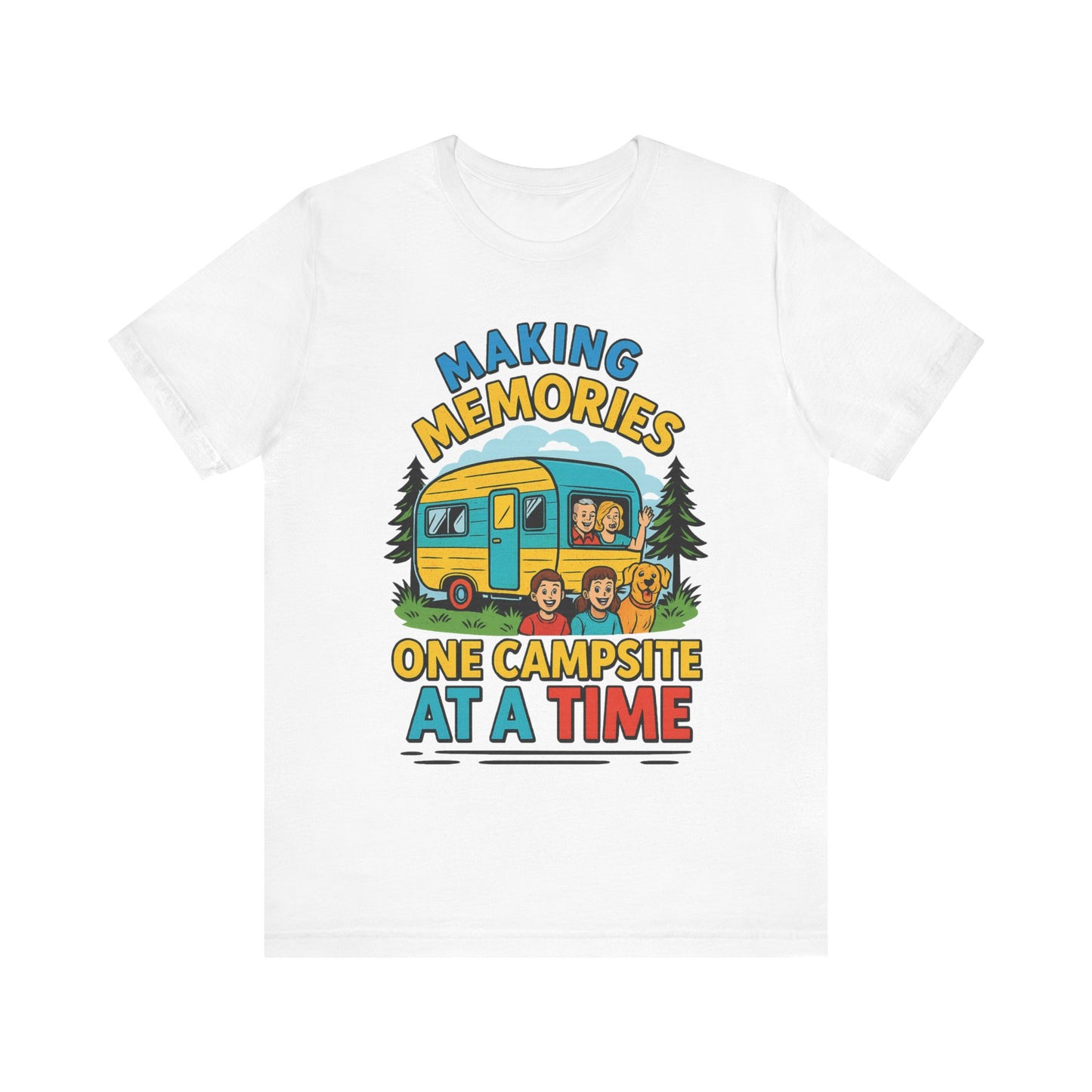 Making Memories One Campsite at a Time T-Shirt – Fun Camping & RV Life Tee for Outdoor Adventures