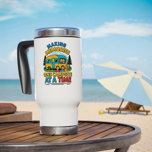 Making Memories One Camp Site At A Time - Travel Mug